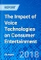The Impact of Voice Technologies on Consumer Entertainment - Product Thumbnail Image