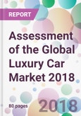 Assessment of the Global Luxury Car Market 2018- Product Image