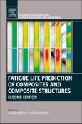 Fatigue Life Prediction of Composites and Composite Structures. Edition No. 2. Woodhead Publishing Series in Composites Science and Engineering- Product Image