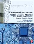 Piezoelectric Actuators: Vector Control Method. Basic, Modeling and Mechatronic Design of Ultrasonic Devices- Product Image
