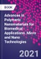 Advances in Polymeric Nanomaterials for Biomedical Applications. Micro and Nano Technologies - Product Thumbnail Image