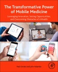 The Transformative Power of Mobile Medicine. Leveraging Innovation, Seizing Opportunities and Overcoming Obstacles of mHealth- Product Image