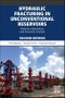Hydraulic Fracturing in Unconventional Reservoirs. Theories, Operations, and Economic Analysis. Edition No. 2 - Product Image