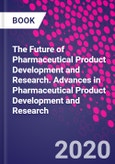 The Future of Pharmaceutical Product Development and Research. Advances in Pharmaceutical Product Development and Research- Product Image