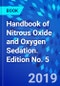 Handbook of Nitrous Oxide and Oxygen Sedation. Edition No. 5 - Product Image