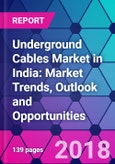 Underground Cables Market in India: Market Trends, Outlook and Opportunities- Product Image