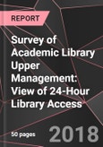 Survey of Academic Library Upper Management: View of 24-Hour Library Access- Product Image