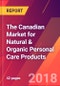 The Canadian Market for Natural & Organic Personal Care Products - Product Thumbnail Image