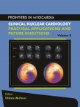 Clinical Nuclear Cardiology: Practical Applications and Future Directions- Product Image