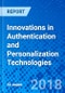 Innovations in Authentication and Personalization Technologies - Product Thumbnail Image
