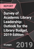 Survey of Academic Library Leadership: Outlook for the Library Budget, 2019 Edition- Product Image