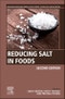 Reducing Salt in Foods. Edition No. 2. Woodhead Publishing Series in Food Science, Technology and Nutrition - Product Thumbnail Image