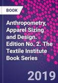 Anthropometry, Apparel Sizing and Design. Edition No. 2. The Textile Institute Book Series- Product Image