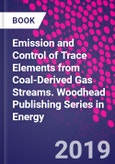 Emission and Control of Trace Elements from Coal-Derived Gas Streams. Woodhead Publishing Series in Energy- Product Image