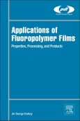 Applications of Fluoropolymer Films. Properties, Processing, and Products. Plastics Design Library- Product Image