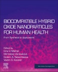 Biocompatible Hybrid Oxide Nanoparticles for Human Health. From Synthesis to Applications. Micro and Nano Technologies- Product Image
