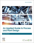 An Applied Guide to Process and Plant Design. Edition No. 2- Product Image