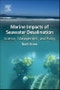 Marine Impacts of Seawater Desalination. Science, Management, and Policy - Product Thumbnail Image
