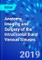 Anatomy, Imaging and Surgery of the Intracranial Dural Venous Sinuses - Product Image