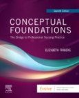 Conceptual Foundations. The Bridge to Professional Nursing Practice. Edition No. 7- Product Image