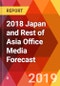 2018 Japan and Rest of Asia Office Media Forecast - Product Thumbnail Image