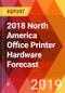 2018 North America Office Printer Hardware Forecast - Product Thumbnail Image