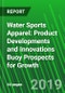 Water Sports Apparel: Product Developments and Innovations Buoy Prospects for Growth - Product Thumbnail Image