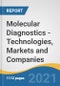 Molecular Diagnostics - Technologies, Markets and Companies - Product Thumbnail Image