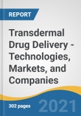 Transdermal Drug Delivery - Technologies, Markets, and Companies- Product Image