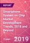 Smartphone System on Chip Market Development Trends, 2018 and Beyond - Product Thumbnail Image