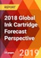 2018 Global Ink Cartridge Forecast Perspective - Product Thumbnail Image