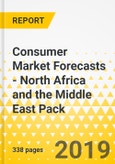 Consumer Market Forecasts - North Africa and the Middle East Pack- Product Image