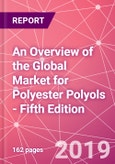 An Overview of the Global Market for Polyester Polyols - Fifth Edition- Product Image