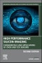 High Performance Silicon Imaging. Fundamentals and Applications of CMOS and CCD Sensors. Edition No. 2. Woodhead Publishing Series in Electronic and Optical Materials - Product Image