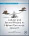 Cellular and Animal Models in Human Genomics Research. Translational and Applied Genomics - Product Thumbnail Image