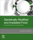 Genetically Modified and Irradiated Food. Controversial Issues: Facts versus Perceptions- Product Image