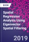 Spatial Regression Analysis Using Eigenvector Spatial Filtering - Product Thumbnail Image