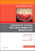 Therapeutic Hotline: New Developments in Dermatology, An Issue of Dermatologic Clinics. The Clinics: Dermatology Volume 37-2- Product Image