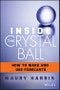 Inside the Crystal Ball. How to Make and Use Forecasts. Edition No. 1 - Product Image