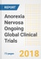 Anorexia Nervosa Ongoing Global Clinical Trials Analysis and Outlook - Product Thumbnail Image