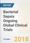 Bacterial Sepsis Ongoing Global Clinical Trials Analysis and Outlook - Product Thumbnail Image