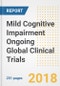 Mild Cognitive Impairment Ongoing Global Clinical Trials Analysis and Outlook - Product Thumbnail Image