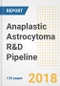 Anaplastic Astrocytoma R&D Pipeline Analysis Report, H2-2018 - Product Thumbnail Image