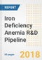 Iron Deficiency Anemia R&D Pipeline Analysis Report, H2-2018 - Product Thumbnail Image