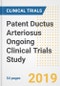2019 Patent Ductus Arteriosus Ongoing Clinical Trials Study- Companies, Countries, Drugs, Phases, Enrollment, Current Status and Markets - Product Thumbnail Image