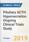 2019 Pituitary ACTH Hypersecretion (Cushing Disease) Ongoing Clinical Trials Study- Companies, Countries, Drugs, Phases, Enrollment, Current Status and Markets - Product Thumbnail Image