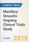 2019 Maxillary Sinusitis Ongoing Clinical Trials Study- Companies, Countries, Drugs, Phases, Enrollment, Current Status and Markets - Product Thumbnail Image