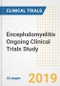 2019 Encephalomyelitis Ongoing Clinical Trials Study- Companies, Countries, Drugs, Phases, Enrollment, Current Status and Markets - Product Thumbnail Image