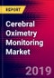 Cerebral Oximetry Monitoring Market Report - United States - 2019-2025 - Product Thumbnail Image