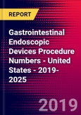 Gastrointestinal Endoscopic Devices Procedure Numbers - United States - 2019-2025- Product Image